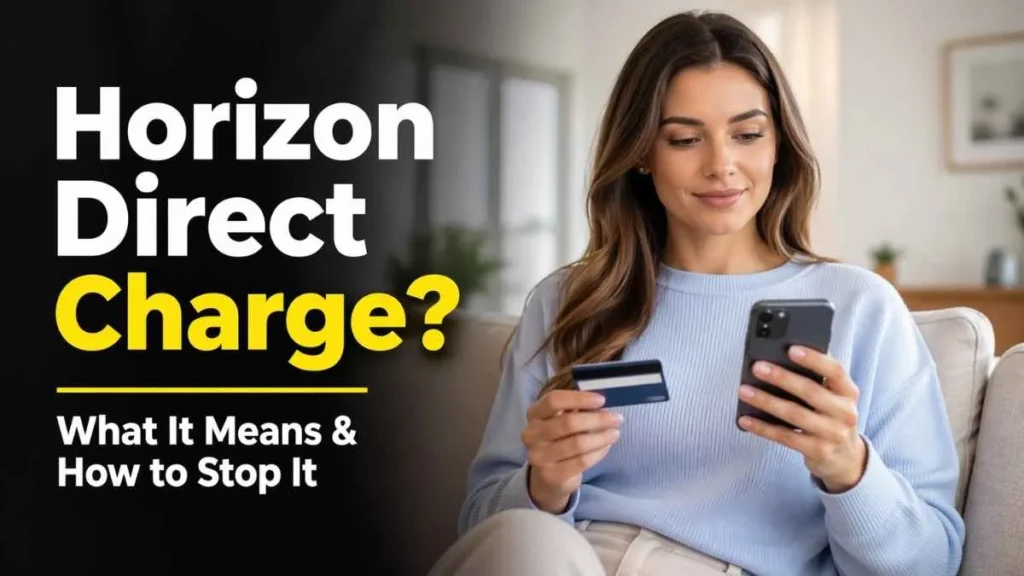 Woman checking Horizon Direct charge on credit card using phone, explaining what it means and how to stop recurring charges