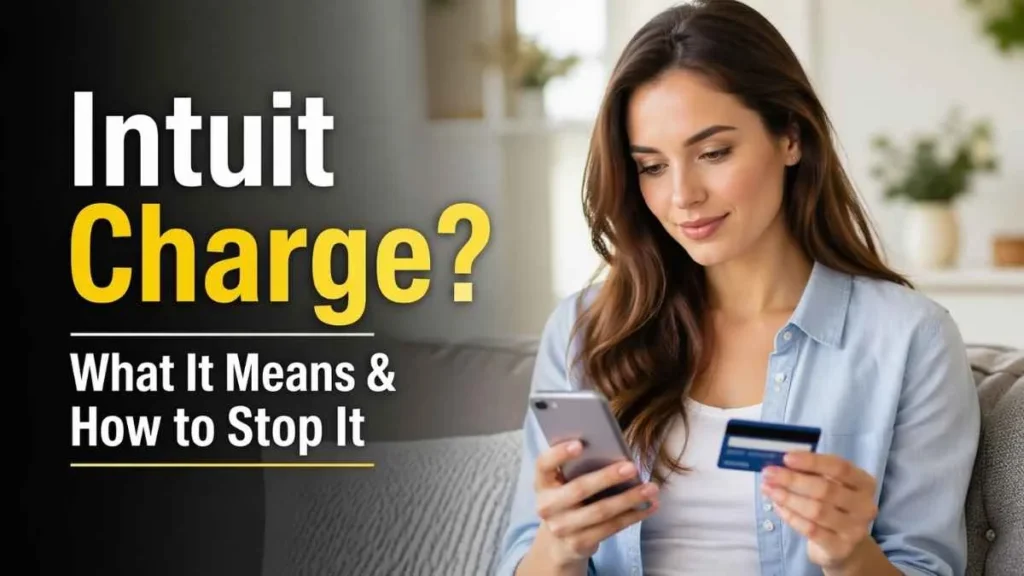 Woman checking Intuit charge on credit card with phone explaining what it means and how to stop it