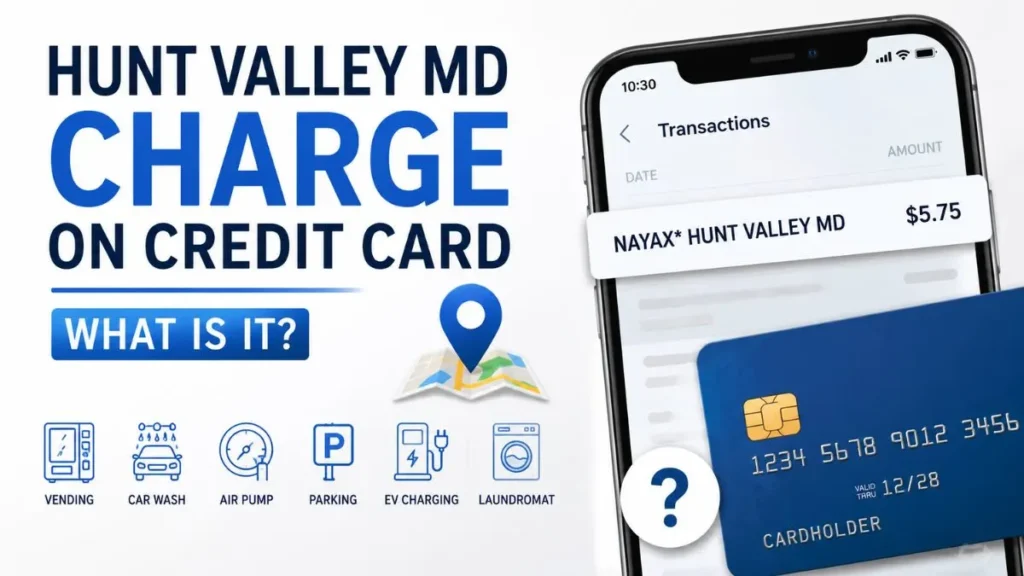 Hunt Valley MD charge on credit card explained with Nayax transaction