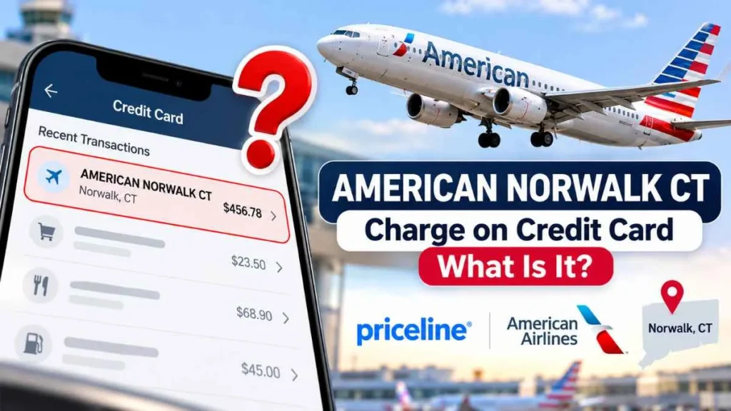 AMERICAN NORWALK CT charge on credit card linked to American Airlines